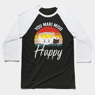 You Maki Me So Happy - Sushi Baseball T-Shirt